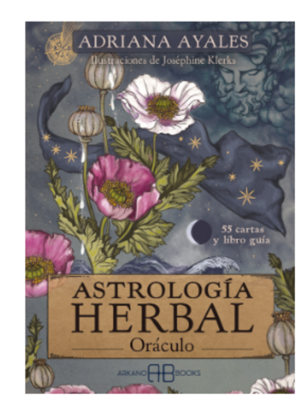 Astrología Herbal, Oráculo – Adriana Ayales y Joséphine Klerks · Arkano Books