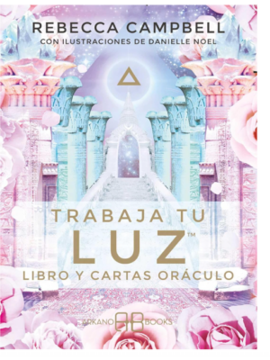 Trabaja tu Luz, oráculo – Rebecca Campbell · Arkano Books